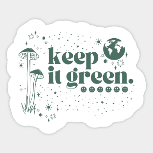 Everyone Know Keep It Green Over The Next Sticker